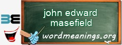 WordMeaning blackboard for john edward masefield